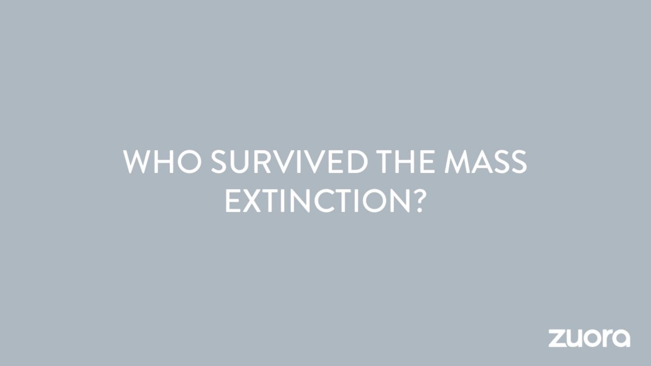 Zuora slide 9 asks who survived the mass extinction and shows company examples.