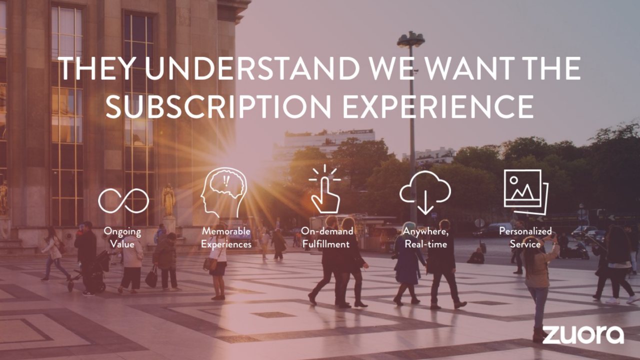 Zuora slide 16 describes the desired subscription experience.